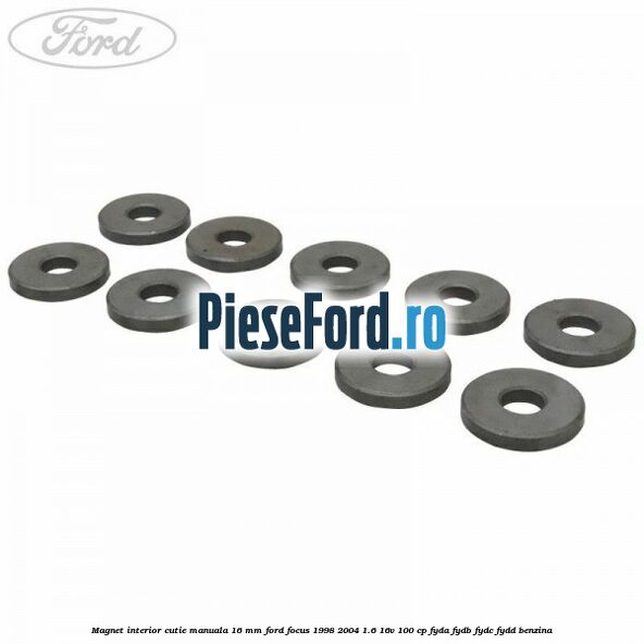 Magnet interior cutie manuala 16 mm Ford Focus 1998-2004 1.6 16V 100 cp FYDA, FYDB, FYDC, FYDD benzina