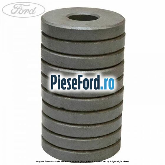 Magnet interior cutie manuala 16 mm Ford Fusion 1.6 TDCi 90 cp HHJA, HHJB diesel