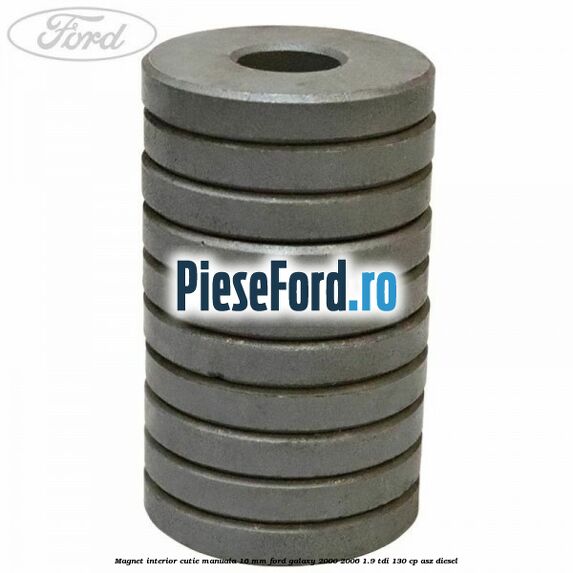 Magnet interior cutie manuala 16 mm Ford Galaxy 2000-2006 1.9 TDI 130 cp ASZ diesel