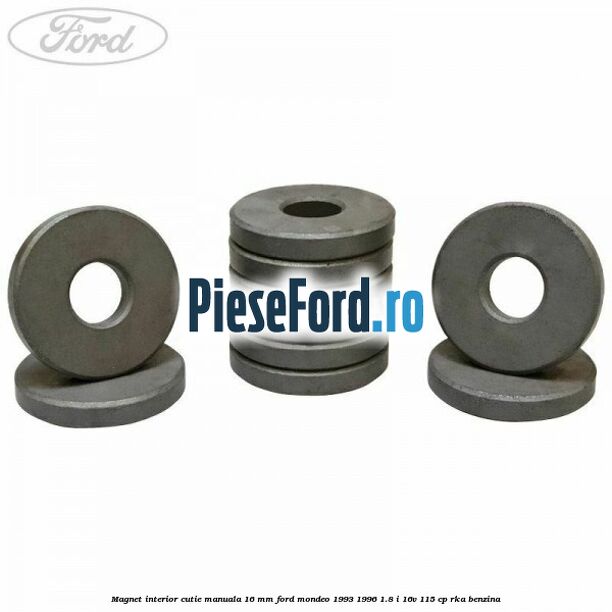 Magnet interior cutie manuala 16 mm Ford Mondeo 1993-1996 1.8 i 16V 115 cp RKA benzina