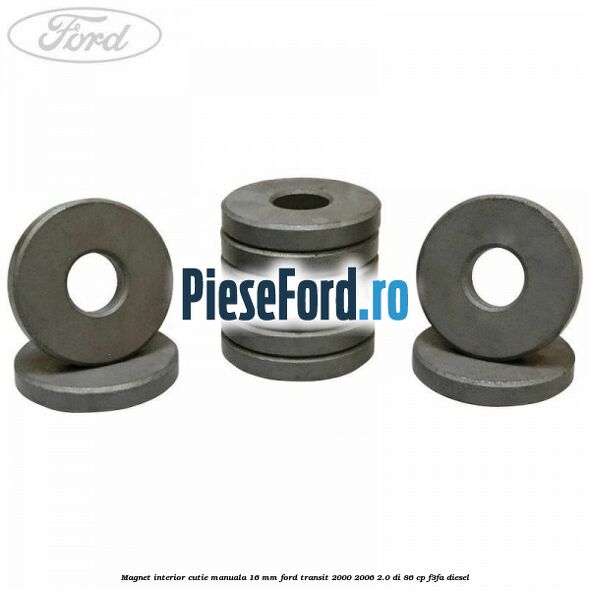 Magnet interior cutie manuala 16 mm Ford Transit 2000-2006 2.0 DI 86 cp F3FA diesel