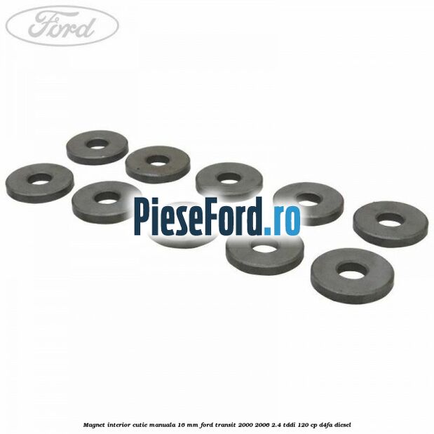 Magnet interior cutie manuala 16 mm Ford Transit 2000-2006 2.4 TDdi 120 cp D4FA diesel