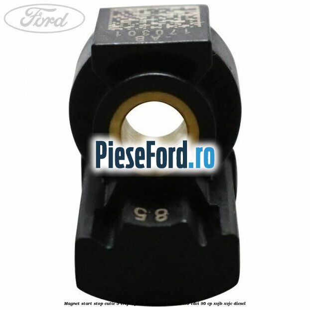 Magnet start stop cutie 5 trepte Ford Fiesta 2013-2017 1.5 TDCi 95 cp XVJB, XVJC diesel