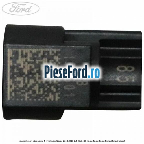 Magnet start stop cutie 5 trepte Ford Focus 2014-2018 1.5 TDCi 120 cp XWDA, XWDB, XWDC, XWDD, XWDE diesel