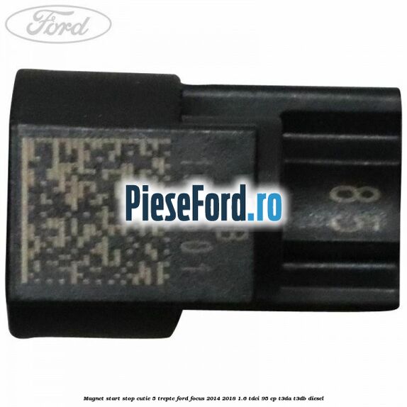 Magnet start stop cutie 5 trepte Ford Focus 2014-2018 1.6 TDCi 95 cp T3DA, T3DB diesel