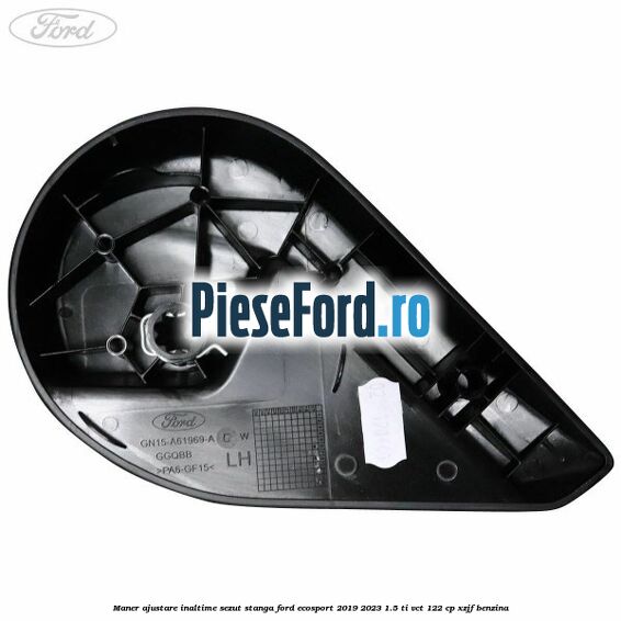 Maner ajustare inaltime sezut stanga Ford EcoSport 2019-2023 1.5 Ti-VCT 122 cp XZJF benzina