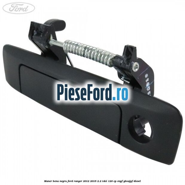 Maner bena negru Ford Ranger 2012-2015 2.2 TDCi 120 cp ENPF, GBVAJPF diesel