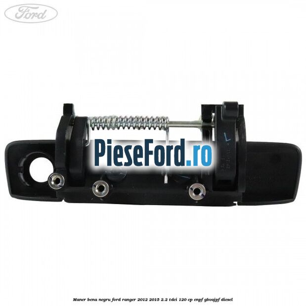 Maner bena negru Ford Ranger 2012-2015 2.2 TDCi 120 cp ENPF, GBVAJPF diesel