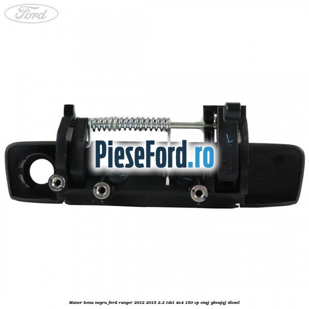 Maner bena negru Ford Ranger 2012-2015 2.2 TDCi 4x4 150 cp Maner bena negru Ford Ranger 2012-2015 2.2 TDCi 4x4 150 cp ENQJ, GBVAJQJ diesel