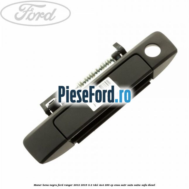 Maner bena negru Ford Ranger 2012-2015 3.2 TDCi 4x4 200 cp ENSA, SA2R, SA2S, SA2W, SAFA diesel