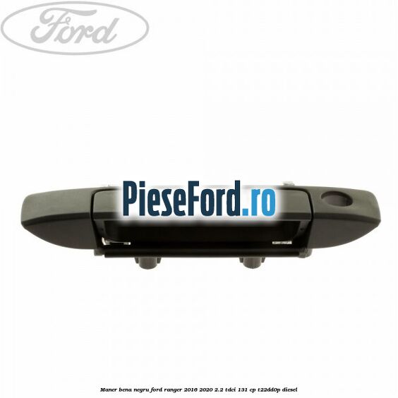 Maner bena negru Ford Ranger 2016-2020 2.2 TDCi 131 cp T22DD0P diesel