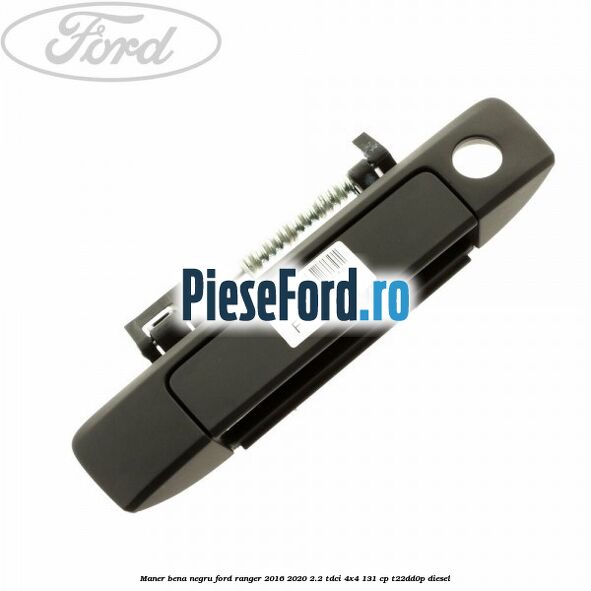 Maner bena negru Ford Ranger 2016-2020 2.2 TDCi 4x4 131 cp T22DD0P diesel