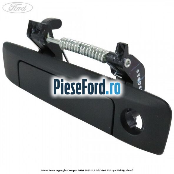 Maner bena negru Ford Ranger 2016-2020 2.2 TDCi 4x4 131 cp T22DD0P diesel