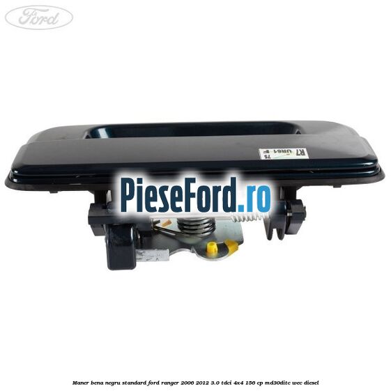 Maner bena negru standard Ford Ranger 2006-2012 3.0 TDCi 4x4 156 cp MD30DITC, WEC diesel