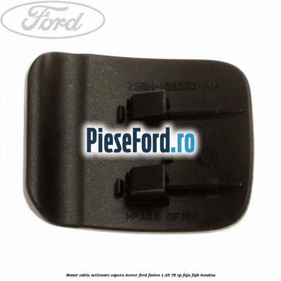 Maner cablu actionare capota motor Ford Fusion 1.25 75 cp FUJA, FUJB benzina