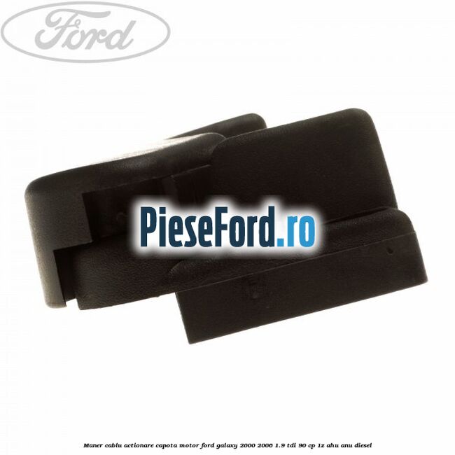 Maner cablu actionare capota motor Ford Galaxy 2000-2006 1.9 TDI 90 cp 1Z, AHU, ANU diesel