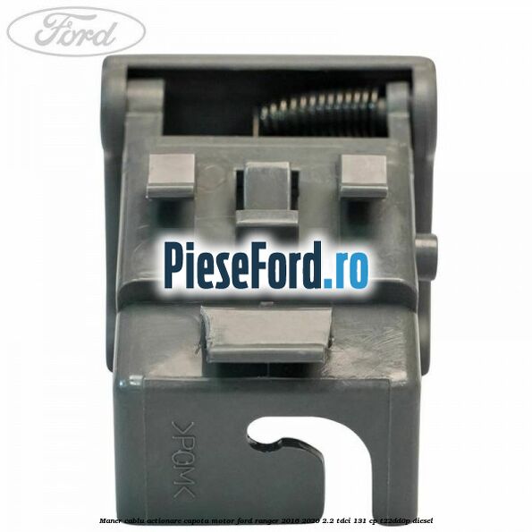 Maner cablu actionare capota motor Ford Ranger 2016-2020 2.2 TDCi 131 cp T22DD0P diesel