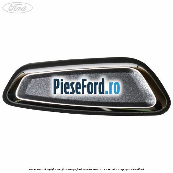 Maner control reglaj scaun fata stanga Ford Mondeo 2014-2018 1.6 TDCi 115 cp Maner control reglaj scaun fata stanga Ford Mondeo 2014-2018 1.6 TDCi 115 cp NGCA, U3CA diesel