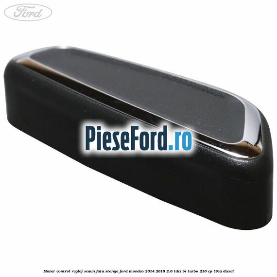 Maner control reglaj scaun fata stanga Ford Mondeo 2014-2018 2.0 TDCi Bi-Turbo 210 cp T9CA diesel