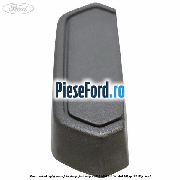 Maner control reglaj scaun fata stanga Ford Ranger 2016-2020 2.2 TDCi 4x4 131 cp T22DD0P diesel