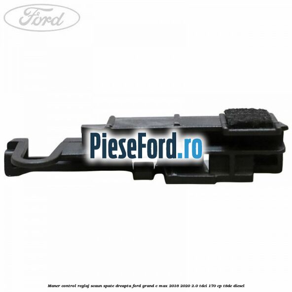 Maner control reglaj scaun spate dreapta Ford Grand C-Max 2016-2020 2.0 TDCi 170 cp T8DE diesel