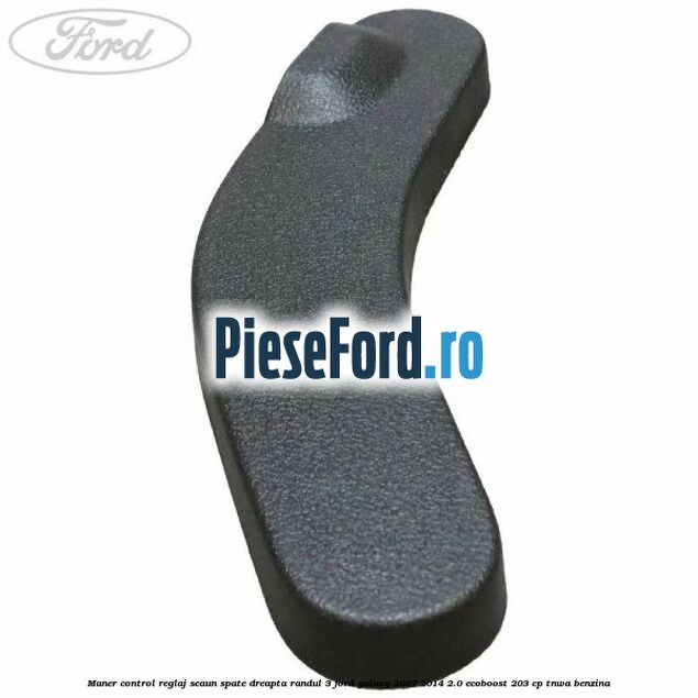 Maner control reglaj scaun spate dreapta randul 3 Ford Galaxy 2007-2014 2.0 EcoBoost 203 cp Maner control reglaj scaun spate dreapta randul 3 Ford Galaxy 2007-2014 2.0 EcoBoost 203 cp TNWA benzina