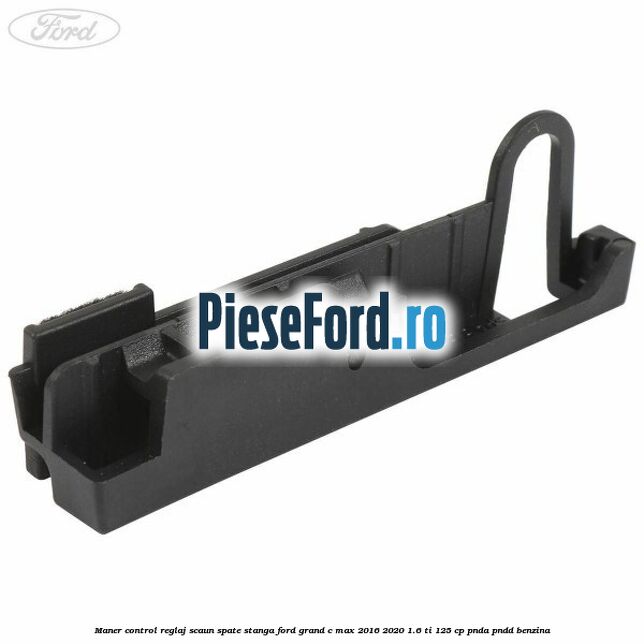 Maner control reglaj scaun spate stanga Ford Grand C-Max 2016-2020 1.6 Ti 125 cp PNDA, PNDD benzina