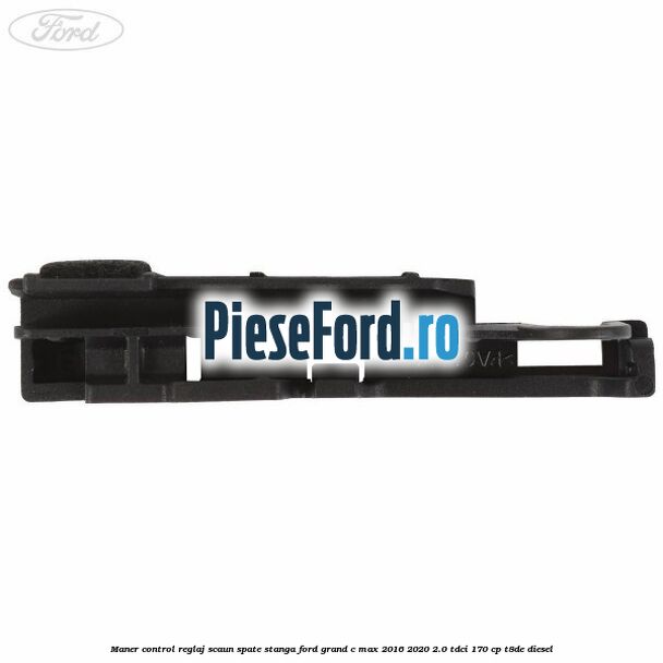 Maner control reglaj scaun spate stanga Ford Grand C-Max 2016-2020 2.0 TDCi 170 cp T8DE diesel