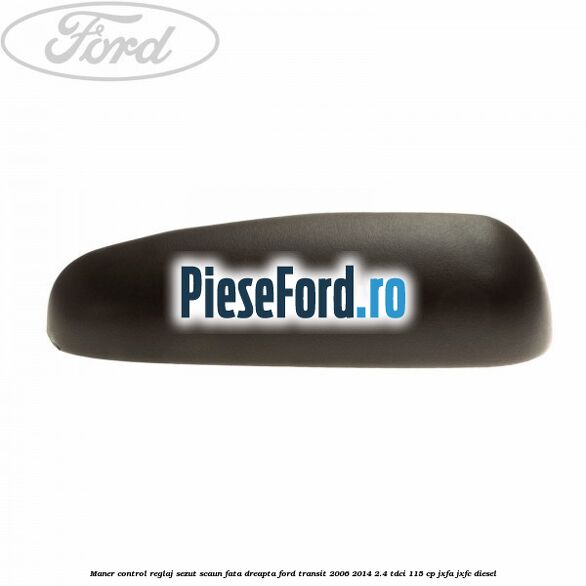 Maner control reglaj sezut scaun fata dreapta Ford Transit 2006-2014 2.4 TDCi 115 cp JXFA, JXFC diesel