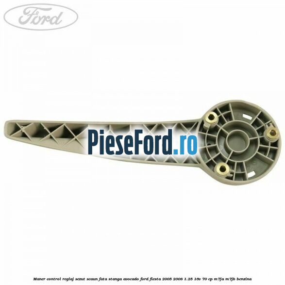 Maner control reglaj sezut scaun fata stanga avocado Ford Fiesta 2005-2008 1.25 16V 70 cp Maner control reglaj sezut scaun fata stanga avocado Ford Fiesta 2005-2008 1.25 16V 70 cp M7JA, M7JB benzina