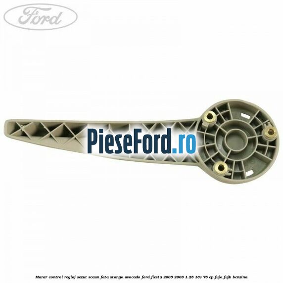 Maner control reglaj sezut scaun fata stanga avocado Ford Fiesta 2005-2008 1.25 16V 75 cp Maner control reglaj sezut scaun fata stanga avocado Ford Fiesta 2005-2008 1.25 16V 75 cp FUJA, FUJB benzina