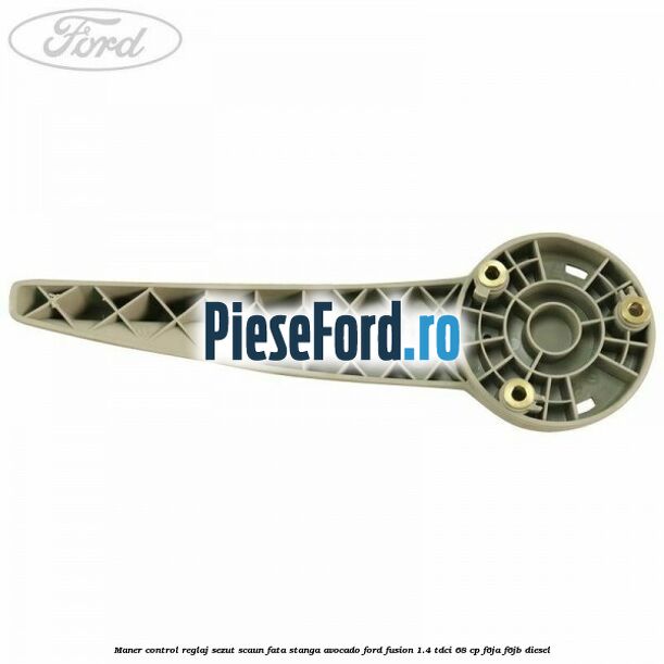 Maner control reglaj sezut scaun fata stanga avocado Ford Fusion 1.4 TDCi 68 cp F6JA, F6JB diesel