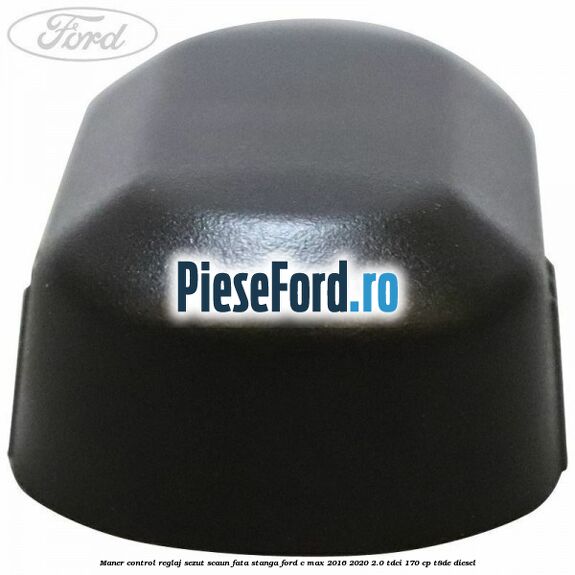 Maner control reglaj sezut scaun fata stanga Ford C-Max 2016-2020 2.0 TDCi 170 cp T8DE diesel