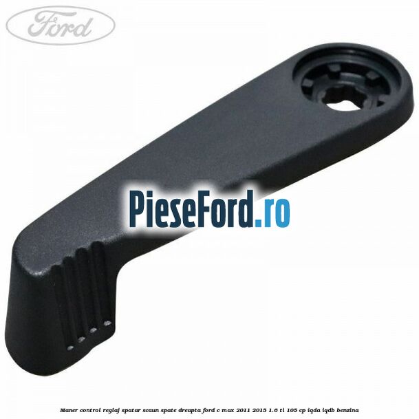 Maner control reglaj spatar scaun spate dreapta Ford C-Max 2011-2015 1.6 Ti 105 cp IQDA, IQDB benzina