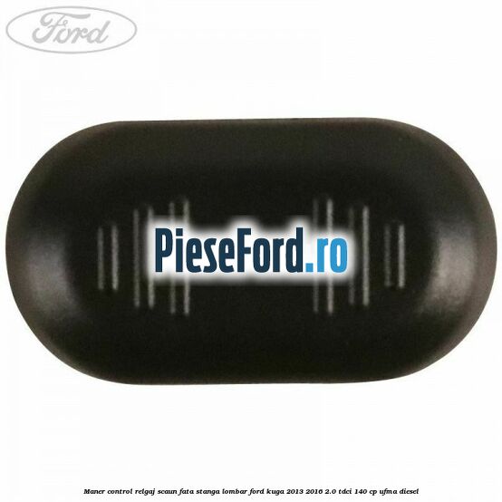 Maner control relgaj scaun fata stanga lombar Ford Kuga 2013-2016 2.0 TDCi 140 cp UFMA diesel