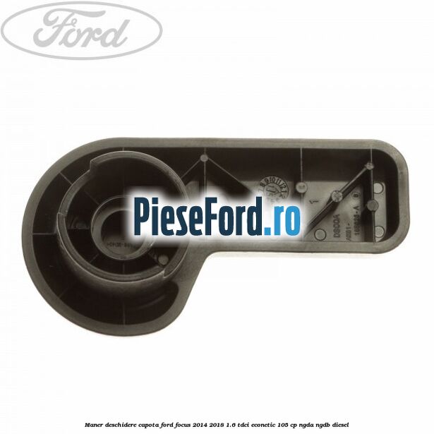 Maner deschidere capota Ford Focus 2014-2018 1.6 TDCi ECOnetic 105 cp Maner deschidere capota Ford Focus 2014-2018 1.6 TDCi ECOnetic 105 cp NGDA, NGDB diesel