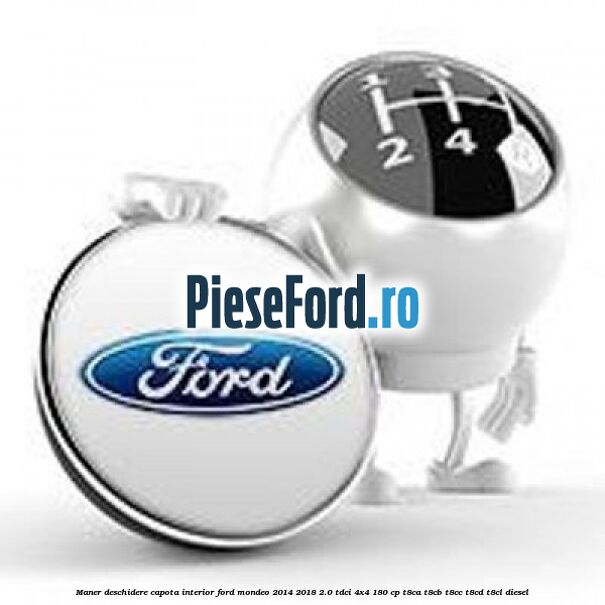 Maner deschidere capota interior Ford Mondeo 2014-2018 2.0 TDCi 4x4 180 cp T8CA, T8CB, T8CC, T8CD, T8CL diesel
