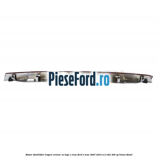 Maner deschidere hayon cromat cu logo S-MAX Ford S-Max 2007-2014 2.2 TDCi 200 cp KNWA diesel