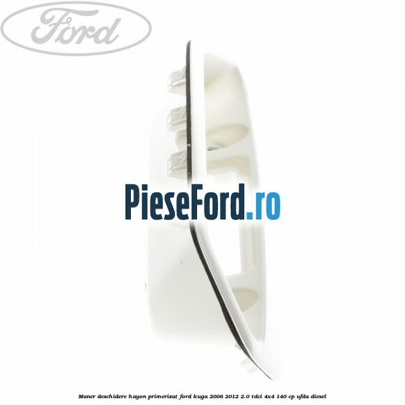 Maner deschidere hayon primerizat Ford Kuga 2008-2012 2.0 TDCI 4x4 140 cp UFDA diesel