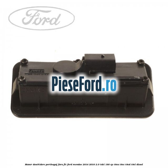 Maner deschidere portbagaj fara fir Ford Mondeo 2014-2018 2.0 TDCi 180 cp T8CA, T8CC, T8CD, T8CL diesel