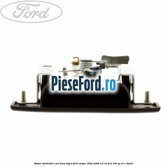 Maner deschidere usa bena negru Ford Ranger 2002-2006 2.5 TD 4x4 109 cp WL-T diesel