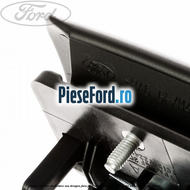 Maner exterior deschidere usa dreapta fata Ford Transit 2006-2014 2.4 TDCi 100 cp PHFA, PHFC diesel