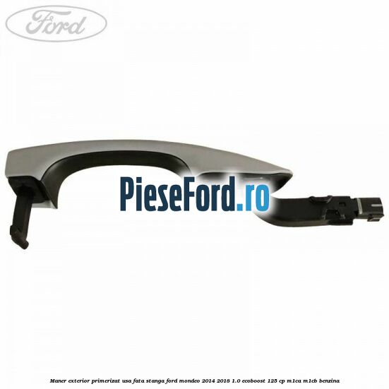 Maner exterior primerizat usa fata stanga Ford Mondeo 2014-2018 1.0 EcoBoost 125 cp Maner exterior primerizat usa fata stanga Ford Mondeo 2014-2018 1.0 EcoBoost 125 cp M1CA, M1CB benzina