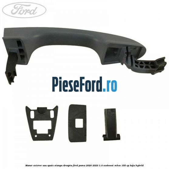Maner exteror usa spate stanga dreapta Ford Puma 2020-2023 1.0 EcoBoost mHEV 155 cp BZJA Hybrid