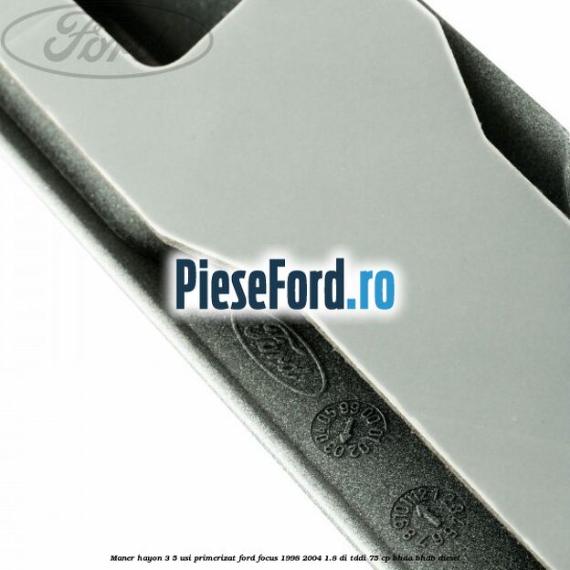 Maner hayon 3/5 usi primerizat Ford Focus 1998-2004 1.8 DI/TDDi 75 cp BHDA, BHDB diesel