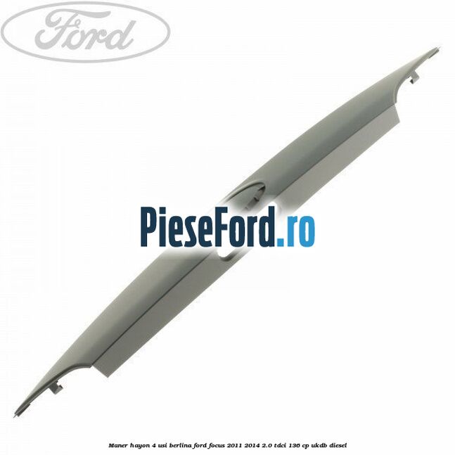 Maner hayon 4 usi berlina Ford Focus 2011-2014 2.0 TDCi 136 cp