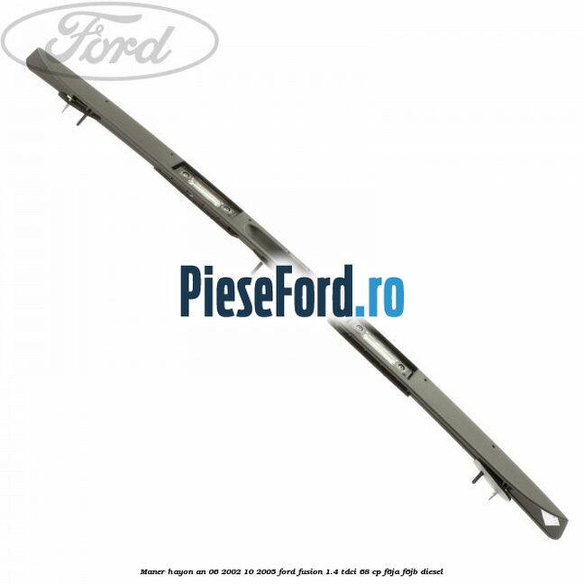 Maner hayon an 06/2002-10/2005 Ford Fusion 1.4 TDCi 68 cp F6JA, F6JB diesel