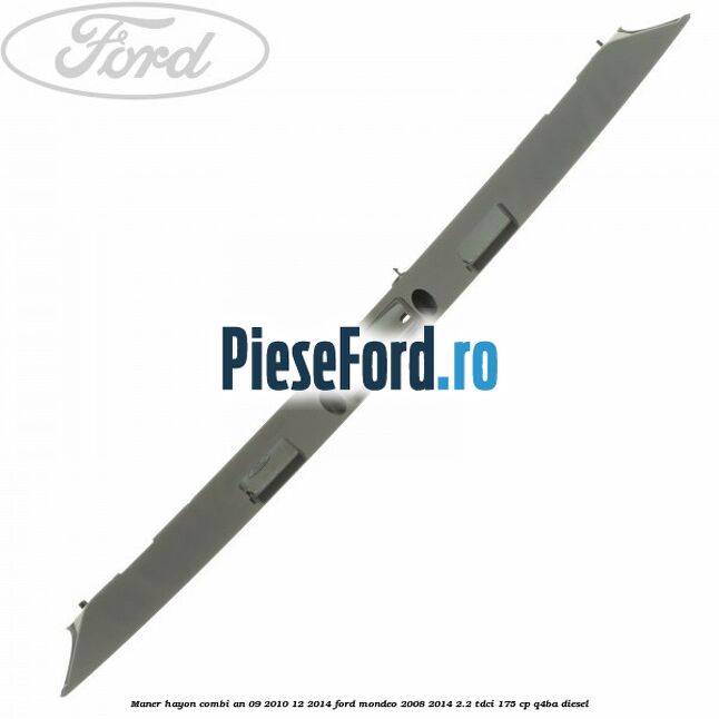 Maner hayon combi an 09/2010-12/2014 Ford Mondeo 2008-2014 2.2 TDCi 175 cp Q4BA diesel