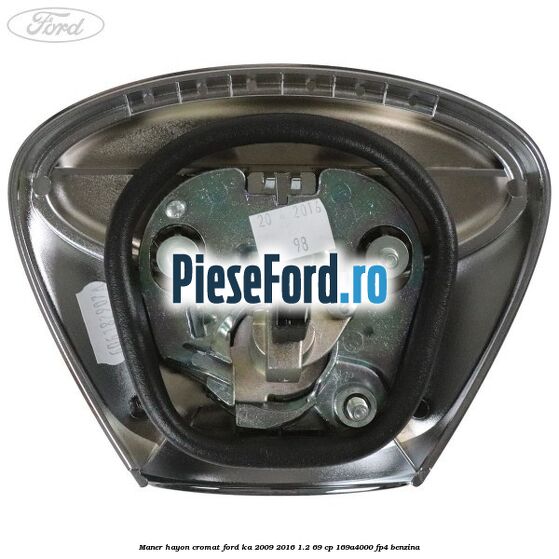 Maner hayon cromat Ford Ka 2009-2016 1.2 69 cp 169A4000, FP4 benzina