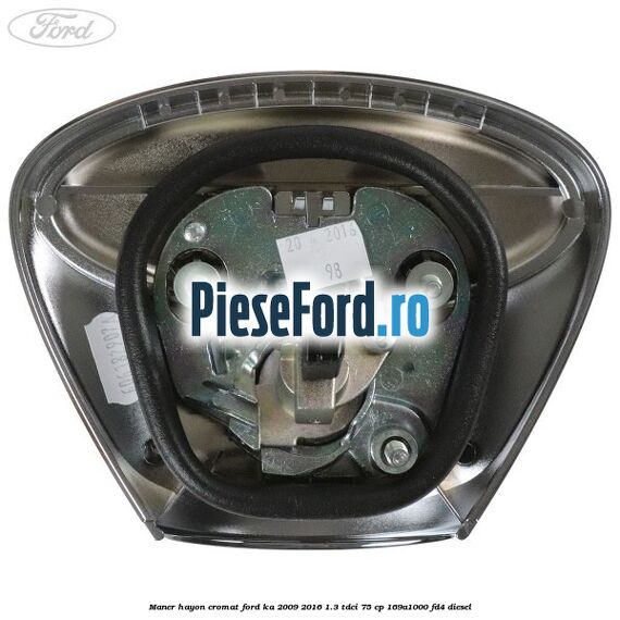 Maner hayon cromat Ford Ka 2009-2016 1.3 TDCi 75 cp 169A1000, FD4 diesel